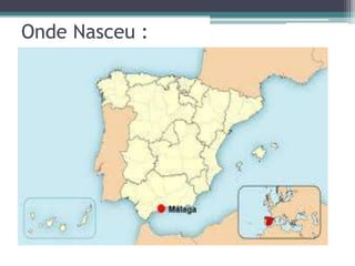 Onde Nasceu :
 