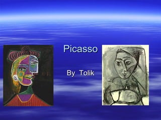 Picasso By  Tolik 