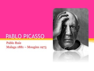 PABLO PICASSO
Pablo Ruiz
Malaga 1881 – Mougins 1973
 