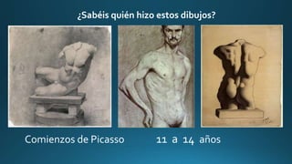 Comienzos de Picasso 11 a 14 años
¿Sabéis quién hizo estos dibujos?
 