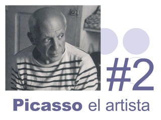 Picasso  el artista #2 