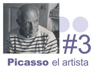 Picasso  el artista #3 