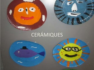 CERÁMIQUES
 