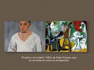 "El pintor y la modelo" (1963), de Pablo Picasso, que
se convierte de nuevo en protagonista
 