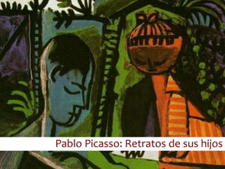 Pablo Picasso: Retratos de sus hijos 