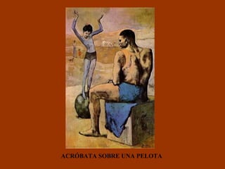ACRÓBATA SOBRE UNA PELOTA 