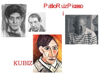 Pablo Ruiz Picasso  i KUBIZM 