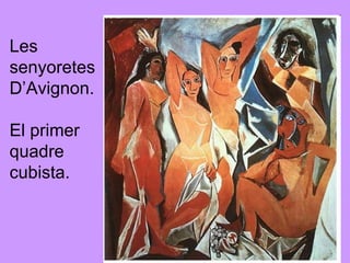 Les  senyoretes D’Avignon. El primer  quadre  cubista. 