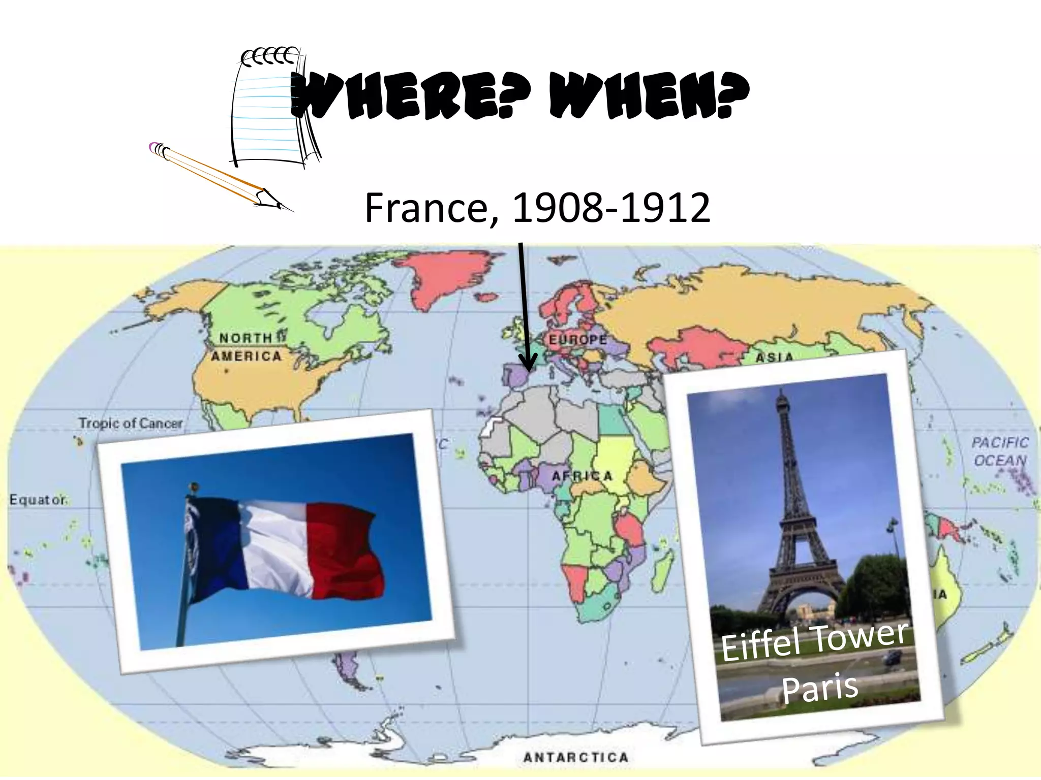 Where? When?
 France, 1908-1912
 