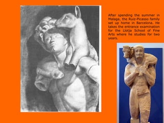 After spending the summer in Malaga, the Ruiz-Picasso family set up home in Barcelona. He takes the entrance examination for the Llotja School of Fine Arts where he studies for two years. 