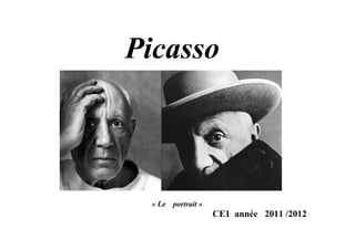 Picasso



 « Le   portrait »
                     CE1 année 2011 /2012
 