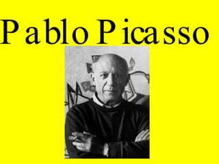 Pablo Picasso 