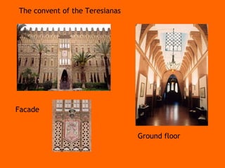 The convent of the Teresianas Facade Ground floor 