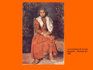 «La muchacha de los pies descalzos» «Barefoot girl» 1895 