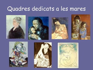 Quadres dedicats a les mares
 