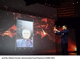 Jack Ma, Alibaba Founder, Demonstrates Facial Payment at CEBIT 2015.
 