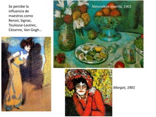 Se percibe la
influencia de
maestros como
Renoir, Signac,
Toulouse-Lautrec,
Cézanne, Van Gogh…
Naturaleza muerta, 1901
Margot, 1901
 