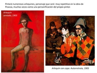 Pintará numerosos arlequines, personaje que será muy repetitivo en la obra de
Picasso, muchas veces como una personificación del propio pintor.
Arlequín con copa. Autorretrato, 1905
Arlequín
sentado, 1905
 