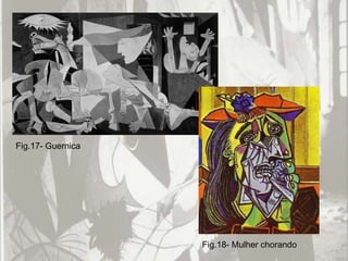 Fig.17- Guernica




                   Fig.18- Mulher chorando
 