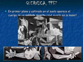 GUERNICA, 1937 En primer plano y estirado en el suelo aparece el cuerpo de un  soldado muerto  ¿qué sujeta en la mano? 