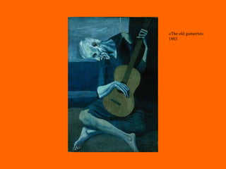 «The old guitarrist» 1903 