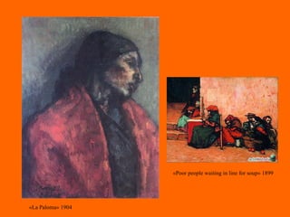 «La Paloma» 1904 «Poor people waiting in line for soup» 1899 