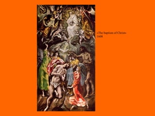 «The baptism of Christ» 1608 