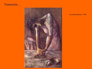 «La planchadora» 1904 Transición… 