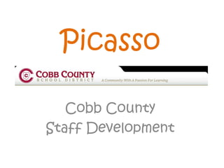 Picasso

   Cobb County
Staff Development
 