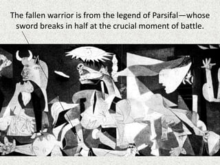 The fallen warrior is from the legend of Parsifal—whose
sword breaks in half at the crucial moment of battle.
 