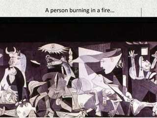A person burning in a fire…
 