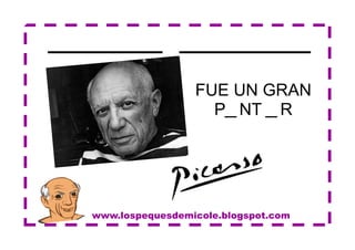 www.lospequesdemicole.blogspot.com
FUE UN GRAN
P NT R
 