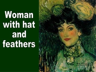 Woman  with hat  and  feathers 