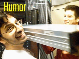Humor
 