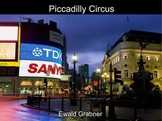 Piccadilly Circus Ewald Grabner 
