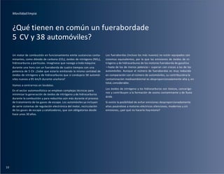 10
Movilidadlimpia
Un motor de combustión en funcionamiento emite sustancias conta-
minantes, como dióxido de carbono (CO2), óxidos de nitrógeno (NOX),
hidrocarburos y partículas. Imagínese que navega a toda máquina
durante una hora con un fueraborda de cuatro tiempos con una
potencia de 5 CV. ¿Sabe que estaría emitiendo la misma cantidad de
óxidos de nitrógeno y de hidrocarburos que si condujera 38 automó-
viles nuevos a 95 km/h durante unahora?
Vamos a centrarnos en losdatos.
En el sector automovilístico se emplean complejas técnicas para
minimizar la generación de óxidos de nitrógeno y de hidrocarburos
durante la combustión y para reducirlos aún más durante el proceso
de tratamiento de los gases de escape. Los automóviles ya incluyen
de serie sistemas de regulación electrónica del motor, recirculación
de los gases de escape y catalizadores, que son obligatorios desde
hace unos 30 años.
Los fuerabordas (incluso los más nuevos) no están equipados con
sistemas equivalentes, por lo que las emisiones de óxidos de ni-
trógeno y de hidrocarburos de los motores fueraborda de gasolina
—hasta de los de menos potencia— superan con creces a las de los
automóviles. Aunque el número de fuerabordas es muy reducido
en comparación con el número de automóviles, su contribucióna la
contaminación medioambiental es desproporcionadamente alta y, en
total,considerable.
Los óxidos de nitrógeno y los hidrocarburos son tóxicos, canceríge-
nos y contribuyen a la formación de ozono contaminante y de lluvia
ácida.
Si existe la posibilidad de evitar emisiones desproporcionadamente
altas pasándose a motores eléctricos silenciosos, modernos y sin
emisiones, ¿por qué no hacerlo hoymismo?
¿Qué tienen en común un fuerabordade
5 CV y 38 automóviles?
 