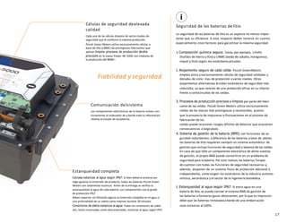 17
1. Composición química segura: Como, por ejemplo, LiFePo
(fosfato de hierro y litio) y LiNMC (óxido de cobalto, manganeso,
níquel y litio) según los estándares actuales.
2. Alojamiento seguro de cada celda: Piccoli GreenMotors
emplea única y exclusivamente células de seguridad soldadas y
dotadas de siste- mas de protección a varios niveles. Otros
alojamientos alternativos brindan estándares de seguridad más
reducidos, ya que carecen de una protección eficaz en su interior
frente a cortocircuitos de las celdas.
3. Procesos de producción precisos y limpios por parte del fabri-
cante de las celdas. Piccoli Green Motors utiliza exclusivamente
celdas de las marcas más prestigiosas y reconocidas, puesto
que la presencia de impurezas o fluctuaciones en el proceso de
fabricación de las
celdas puede ocasionar riesgos difíciles de detectar que ocasionen
consecuencias a largoplazo.
4. Sistema de gestión de la batería (BMS) con funciones de se-
guridad redundantes: a diferencia de las baterías a base de plomo,
las baterías de litio requieren siempre un sistema automático de
gestión que incluya funciones de seguridad y balance de las celdas.
En caso de que falle un componente electrónico de dicho sistema
de gestión, el propio BMS puede convertirse en un problema de
seguridad para la batería. Por este motivo, las baterías Torqee-
do cuentan con todas las funciones de seguridad necesarias y,
además, disponen de un sistema físico de protección adicional e
independiente, como exigen los estándares de la industria automo-
vilística, aeronáutica y el sector de la ingeniería biomédica.
5. Estanqueidad al agua según IP67: Si entra agua en una
batería de litio, se puede corroer el sistema BMS de gestión de
las baterías o formarse gases detonantes, por lo que es imprescin-
dible que las baterías instaladasa bordo de una embarcación
sean estancas al100%.
Células de seguridad deelevada
calidad
Cada una de las células dispone de varios niveles de
seguridad que le confieren la máxima protección.
Piccoli Green Motors utiliza exclusivamente células a
base de litio (LiNMC) de prestigiosos fabricantes que
aplican limpios procesos de producción dealta
precisión en la nueva Power 48-5000 con módulos de
la producción del BMW i.
Estanqueidad completa
Carcasa estancas al agua según IP67: Si bien debería evitarse por
regla general la inmersión de la batería, todas las baterías Piccoli Green
Motors son totalmente estancas. Antes de la entrega se verifica la
estanqueidad al agua de cada batería. Los componentes con el grado
de protección IP67
deben soportar sin filtración alguna la inmersión completa en el agua a
una profundidad de un metro como máximo durante 30 minutos.
Conectores de datos estancos al agua: Todas las conexiones de cable
son, tanto conectadas como desconectadas, estancas al agua según IP67.
Fiabilidad y seguridad
Comunicación delsistema
Los componentes electrónicos de la batería envían con-
tinuamente al ordenador de a bordo toda la información
relativa al estado de lasbaterías.
i
Seguridad de las baterías delitio
La seguridad de las baterías de litio es un aspecto no menos impor-
tante que su eficiencia. A este respecto deben tenerse en cuenta
especialmente cinco factores para garantizar la máxima seguridad.
 