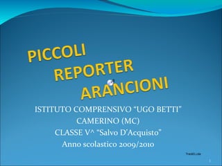 ISTITUTO COMPRENSIVO “UGO BETTI” CAMERINO (MC) CLASSE V^ “Salvo D’Acquisto” Anno scolastico 2009/2010 