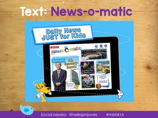 Social Media: @hellojenjones #mbhli16
Text: News-o-matic
 