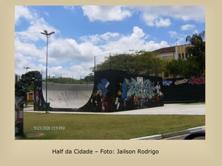 Half da Cidade – Foto: Jailson Rodrigo 