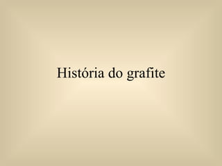 História do grafite 