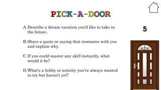 A.Describe a dream vacation you'd like to take in
the future.
B.Share a quote or saying that resonates with you
and explain why.
C.If you could master any skill instantly, what
would it be?
D.What's a hobby or activity you've always wanted
to try but haven't yet?
 