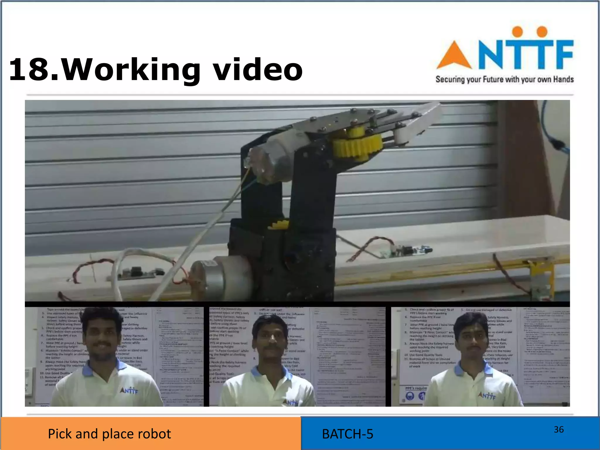 Pick and place robot BATCH-5Pick and place robot
18.Working video
36
 