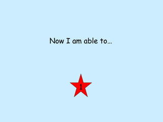 Now I am able to…
1