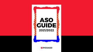 ASO
GUIDE
2021/2022
 