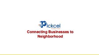 Connecting Businesses to
Neighborhood
 