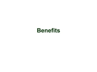 Benefits
 