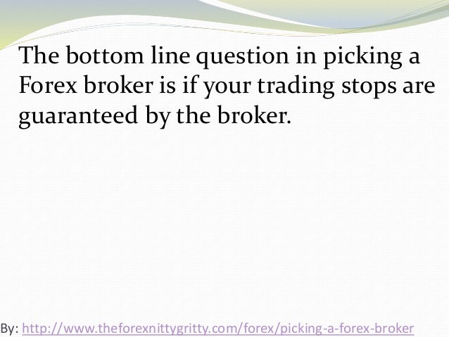 Pick a good forex broker