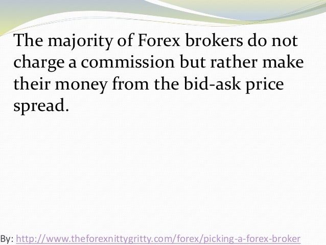 How do forex brokers make money on bid ask price