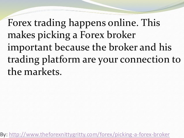 Pick a good forex broker